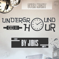Underground Hour 011 [Over Night] by Jibis