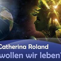 Wie WOLLEN wir leben? - Catherina Roland by NuoFlix