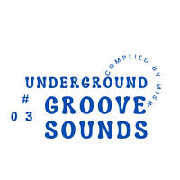 Underground Groove Sounds 03 by MISW by Music is so wonderful