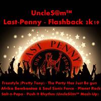 UncleS@m™ - Last-Penny- Flashback 2k19 by UncleS@m™