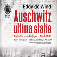 "Auschwitz, ultima stație" de Eddy de Wind by George Hari Popescu