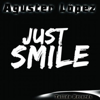 Aguster López - Just Smile (Demo Cut) ON SALE!!! by Aguster Lopez