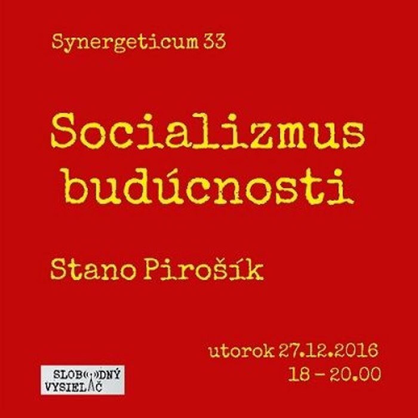 Synergeticum 33 - 2016-12-27 Socializmus budúcnosti... episode artwork