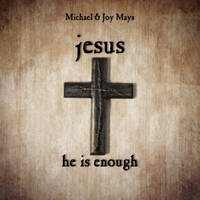 Jesus: He Is Enough