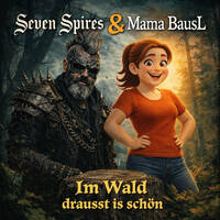 Im Wald drausst is schön (feat Mama BausL) by Seven Spires