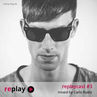 replaycast #3 - Carlo Ruetz by replaymag.de
