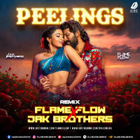 Peelings (Remix 2025) - Flame Flow &amp; Jak Brothers by All Indian DJs Drive