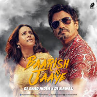 Baarish Ki Jaaye (Bounce Mix) - DJ Shad India &amp; DJ Kawal by All Indian DJs Drive