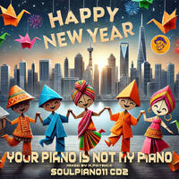 Your Piano Is Not My Piano (SoulPiano11 CD2) NYE Special by M.Patrick