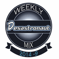 Desastronaut Weekly Mix pt9 by Desastronaut