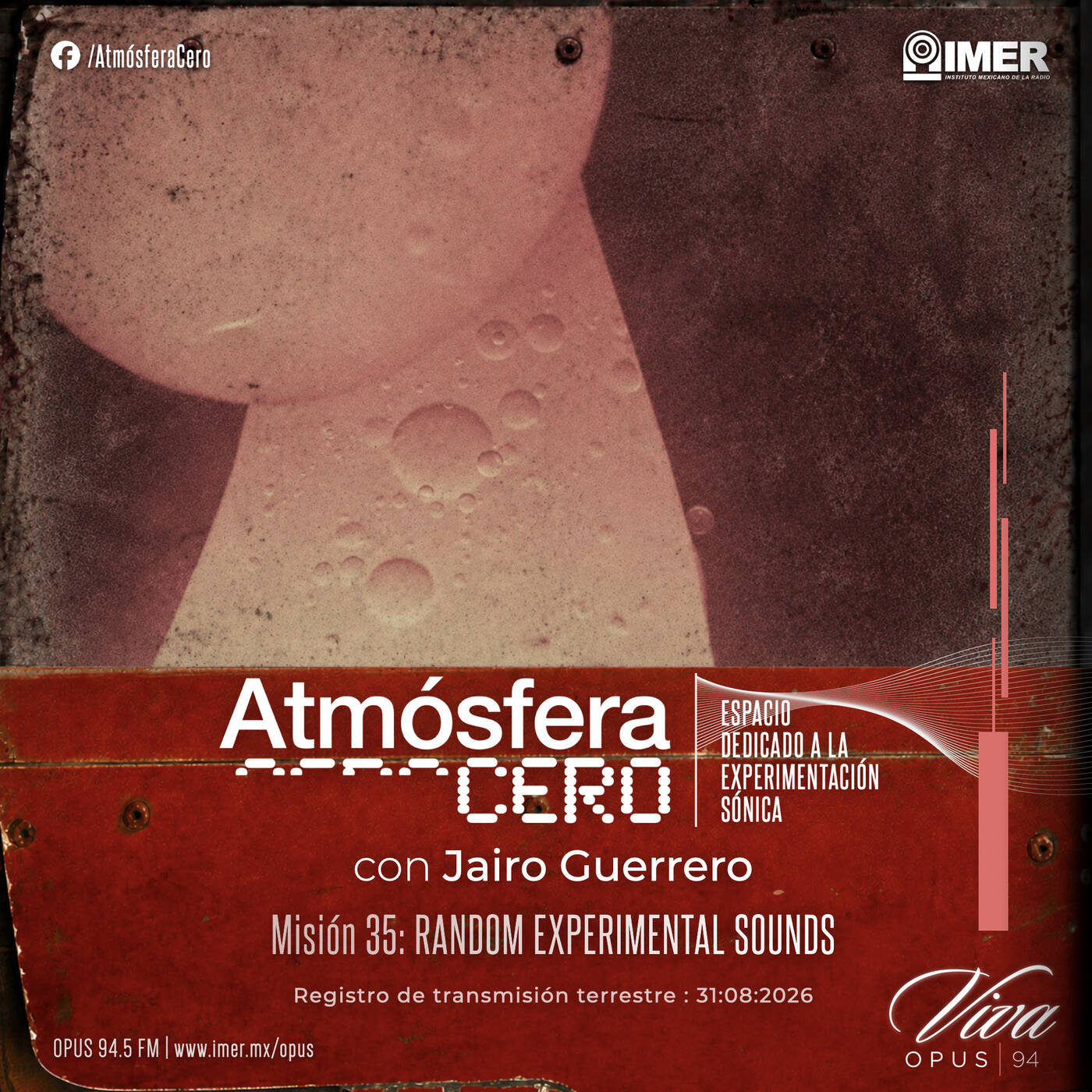 Atmósfera Cero — Edición 35 - Random Experimental Sounds | Jairo Guerrero | Opus 94 (IMER) | Agosto 31-2026 episode artwork