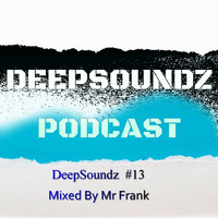 Mr Frank - DeepSoundz #13 by DeepSoundz By Mr Frank