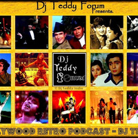 Bollywood Retro Podcast - Dj Teddy by Ðj Teddy