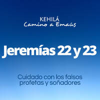 Jeremías 22 y 23 | Cuidado con los falsos profetas y soñadores by Kehila Camino a Emaus