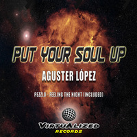 Aguster Lopez - Put Your Soul Up (VRL008) by Aguster Lopez