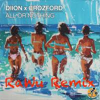 DIION &amp; Crozford - All or Nothing (RaWu Remix) by RaWu