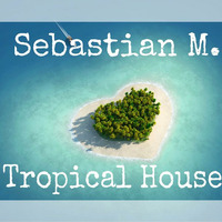 Sebastian M. - Am Strand [Tropical House] by Sebastian M. [GER]