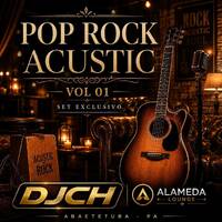 POP ROCK ACUSTIC VERSIONS VOL 01 DJCH by Carlos Henrique Rodrigues