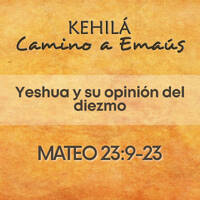 Mateo 23.9-23 Yeshua y su opinión del diezmo | Respuestas en la biblia by Kehila Camino a Emaus