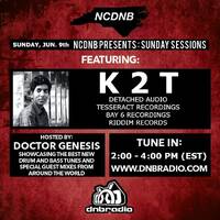 NCDNB Sunday Sessions - 06/09/19 - K2T Guest Mix by Doctor Genesis