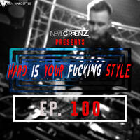 Hard Is Your F*cking Style EP. 100 by Nevil Greenz