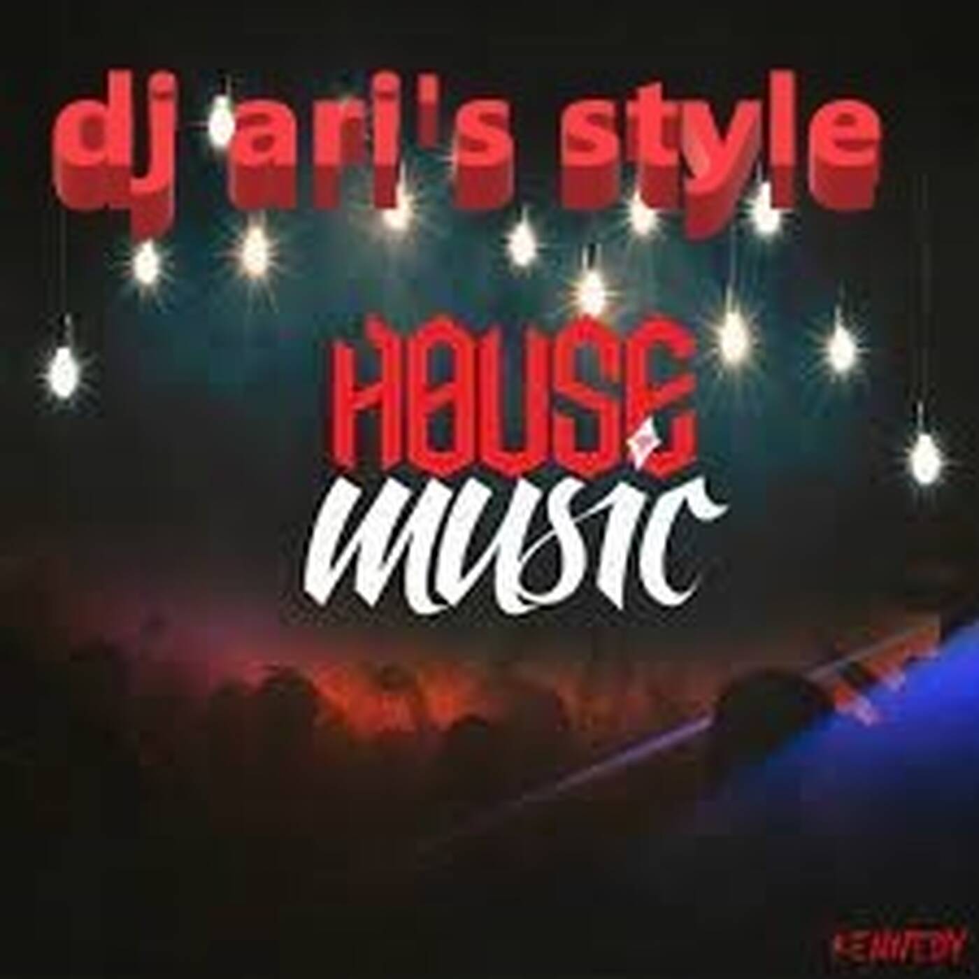 DJ ARI'S STYLE#ONE HOUSE MUSIC #EP 16 episode artwork