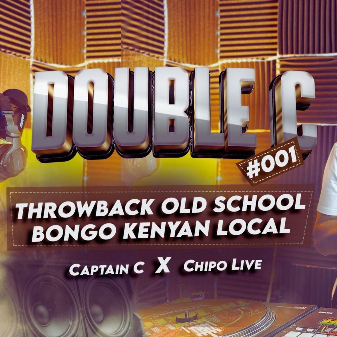 DOUBLE C EP #001  Throwback Bongo & Kenyan Old School Mix  Captain C x Chipo Live
