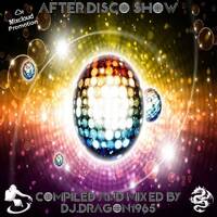 After Disco Show by Dj.Dragon1965 by Dj.DragonNineteensixtyfive