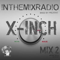 ITMR - X-Inch Mix 2 (mixed by Prezioso) we love Techno by InTheMixRadio