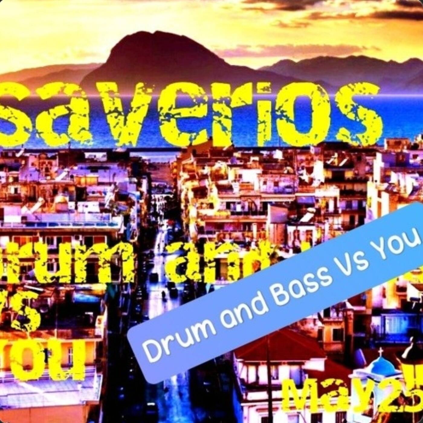 Saverios - drum and bass Vs you - 3may25 episode artwork