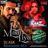 Raaz Reboot - Lo Maan Liya - Romantic Mix (DJ Ask) by Aviistic