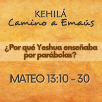 Mateo 13:10-30 | ¿Por qué Yeshua enseñaba por parábolas? by Kehila Camino a Emaus