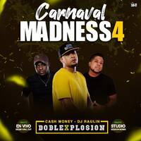 Carnaval Madness Vol.4 DobleXplosion ft Cash Money Sound by Dj Raulin Ariel