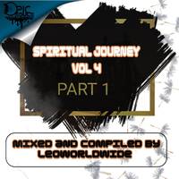 The Spiritual Journey vol 4 . Part 1 Mixed and compiled by deejay Leo _(The_ Return of_ the_ Inkabi_ Ye_ Piano ) by Epic Souls Entertainment