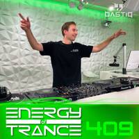 Energy of Trance 409 - by BastiQ by Energy of Trance