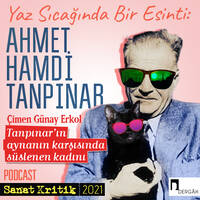 #7 Çimen Günay Erkol Anlatıyor: "Tanpınar'ın Aynanın Karşısında Süslenen Kadını" by Sanat Kritik