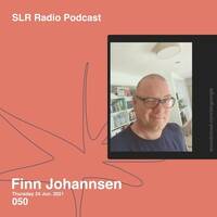 Finn Johannsen - SLR Radio Podcast 050 by Finn Johannsen