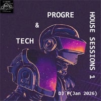 TECH &amp; PROGRE HOUSE SESSIONS 1 by DJ´P (Jan 2026) by Didac PT