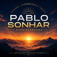 Pablo Sonhar @pablosonhar - Sunrisedreams Episode 027 by Pablo Sonhar
