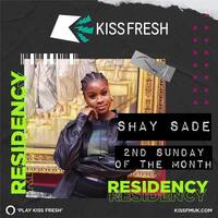 KISS Fresh Residency - Shay Sade (14 Apr 2024) by djsets4u