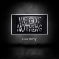 Matt Merty - Whe got nothing - OUT NOW! by Delimar Recordings