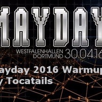 Mayday 2016 Warmupmix By Tocatails by soundslike radio