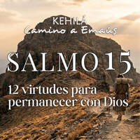 Salmo 15 | 12 virtudes para permanecer con Dios. by Kehila Camino a Emaus