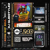 DJ GlibStylez - The INFAMOUS Boom Bap Soul Hip Hop Mixshow Vol.240 by DJ GlibStylez