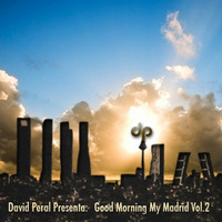 David Peral Presenta: Good Morning My Madrid Vol.2 by David Peral