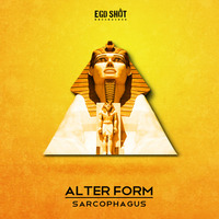 Alter Form - Sarcophagus (Part One) by Ego Shot Recordings
