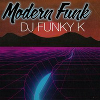 Modern Funk No.1 // Dj Funky K by DJ Funky k