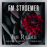 FM STROEMER - The Riddle Essential Housemix December 2015 | www.fmstroemer.de by FM STROEMER [Official]