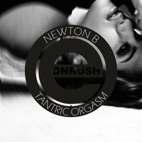 Newton B - Tantric Orgasm by E Onrush