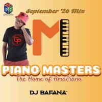 Piano Masters September 2026 Mix by DJ Bafana by Piano Masters